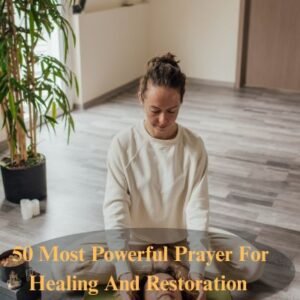 50 Most Powerful Prayer For Healing And Restoration