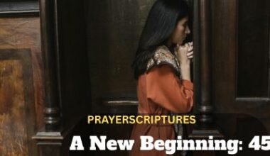 A New Beginning: 45 Powerful Prayer For Forgiveness of sins