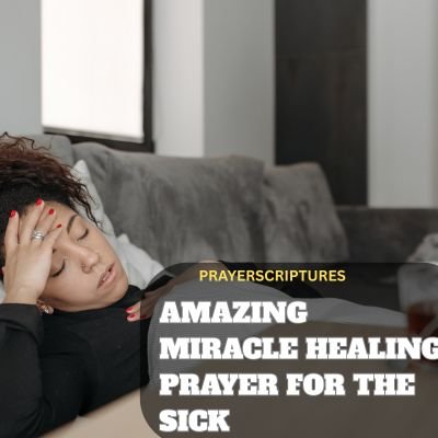 40 Amazing Miracle Healing Prayer for the Sick