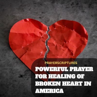 40 Powerful Prayer For Healing of Broken Heart in America