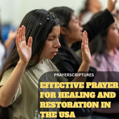 Effective Prayer for Healing and Restoration in the USA
