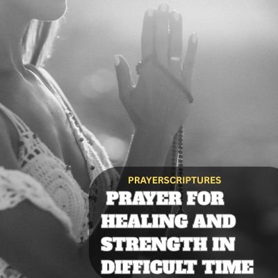 Powerful Prayer for healing and strength in Difficult Time
